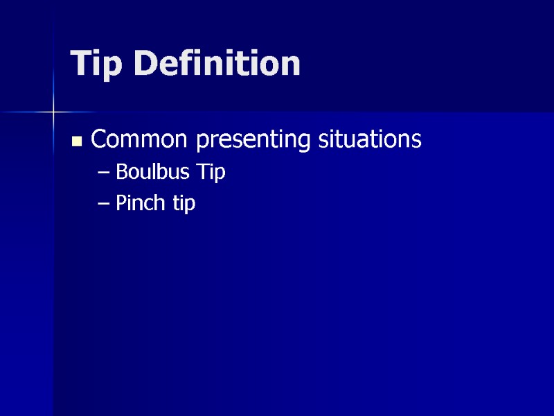 Tip Definition Common presenting situations Boulbus Tip Pinch tip